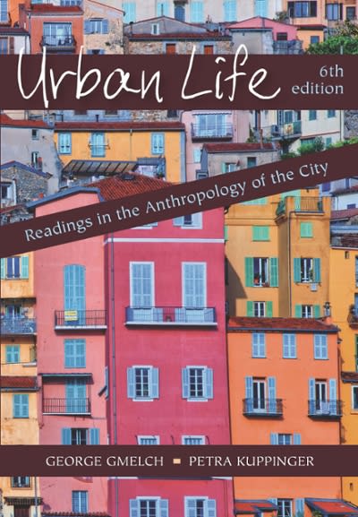 urban life readings in the anthropology of the city 6th edition george gmelch, petra kuppinger 1478636815,