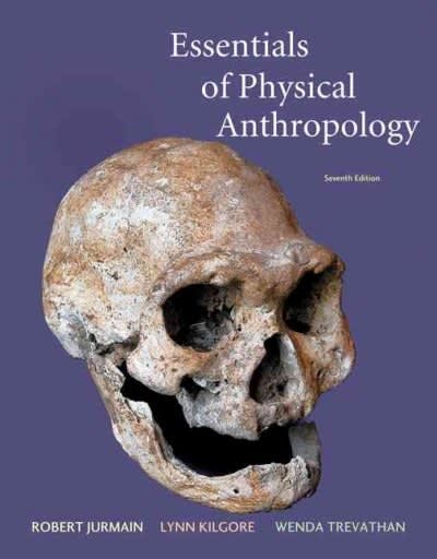 essentials of physical anthropology 7th edition robert jurmain, lynn kilgore, wenda r trevathan 0495509396,
