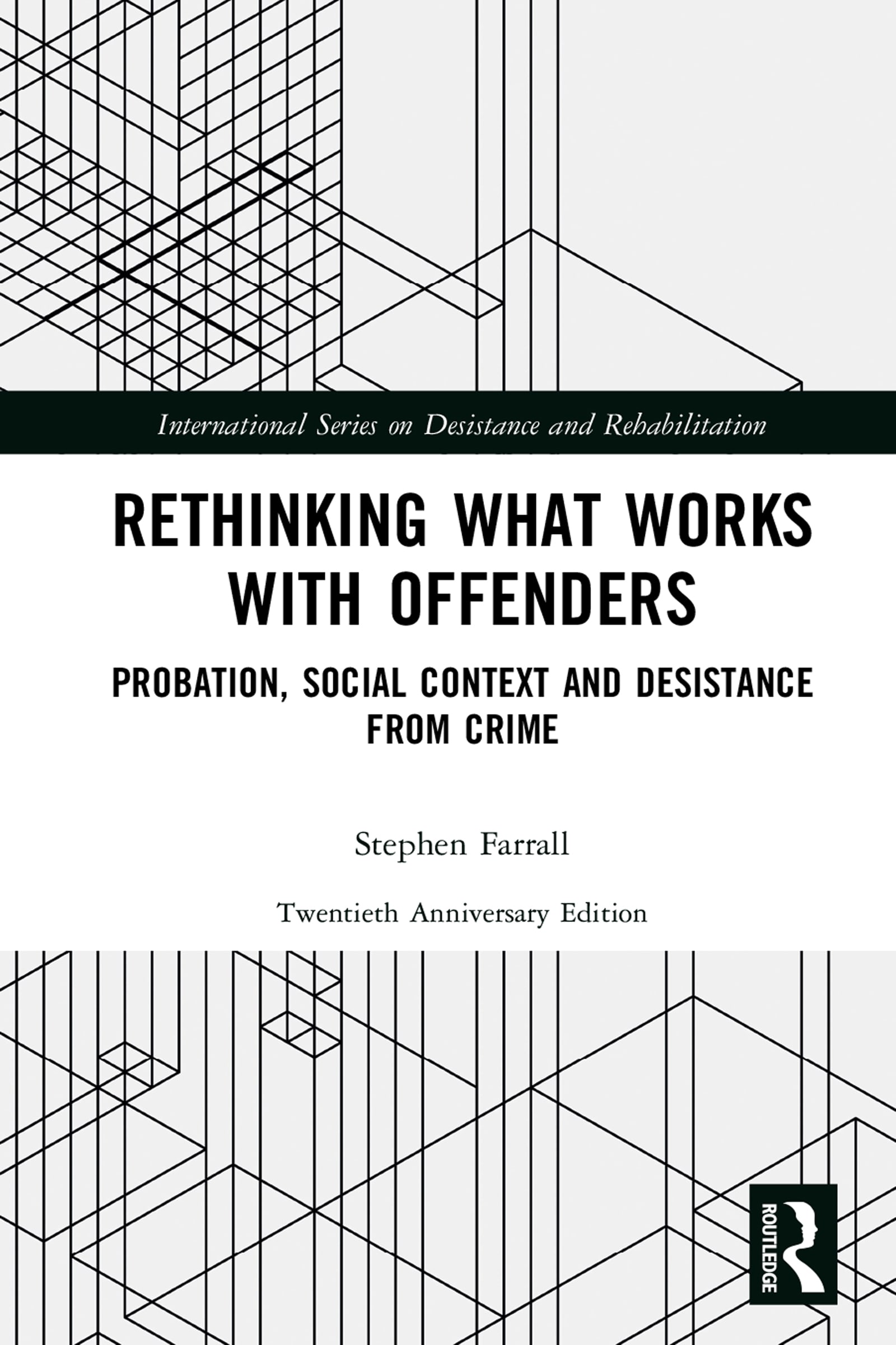 rethinking what works with offenders probation, social context and desistance from crime 1st edition stephen