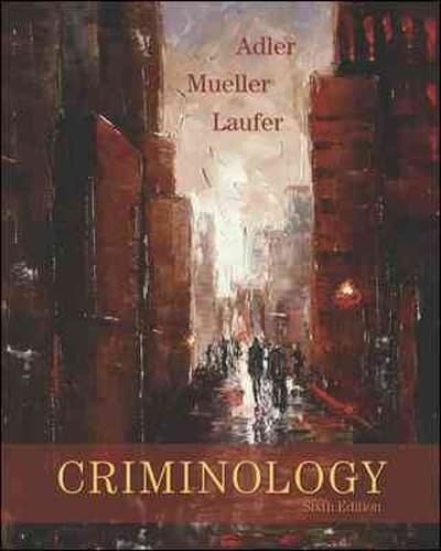 criminology 6th edition freda adler, gerhard o w mueller, william s laufer 007312446x, 9780073124469