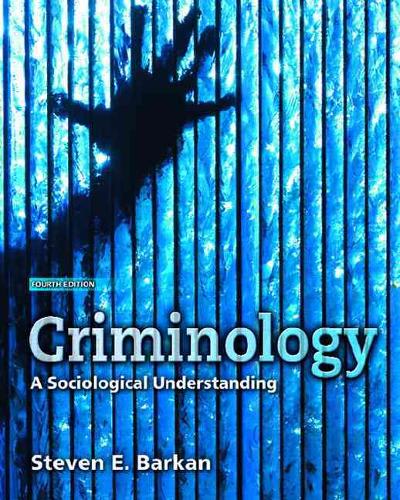 criminology a sociological understanding 4th edition steven e barkan 0132350068, 9780132350068