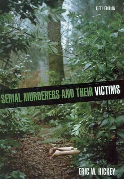 serial murderers and their victims 5th edition eric w hickey 0495600814, 9780495600817