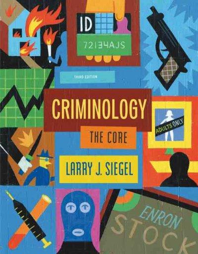criminology the core 3rd edition larry j siegel 0495094773, 9780495094777