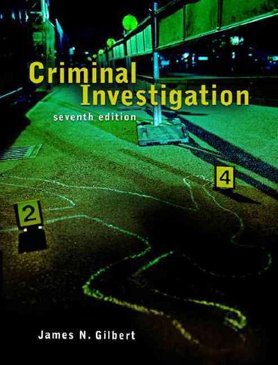 criminal investigation 7th edition james n gilbert 0131962078, 9780131962071