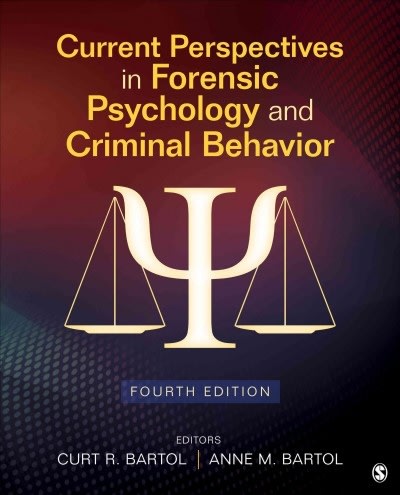 current perspectives in forensic psychology and criminal behavior 4th edition curtis r bartol, anne m bartol