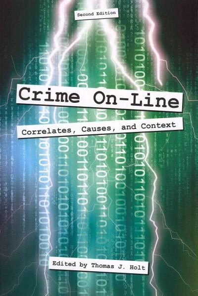 crime on-line correlations, causes, and context 2nd edition thomas j holt 161163105x, 9781611631050