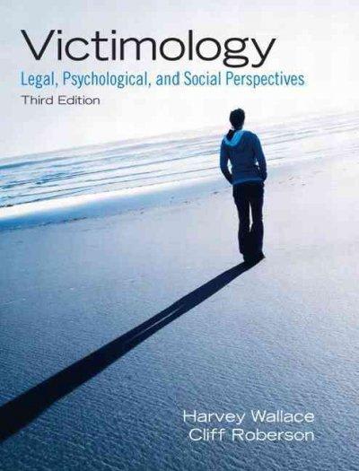 victimology legal, psychological, and social perspectives 3rd edition harvey wallace, cliff roberson