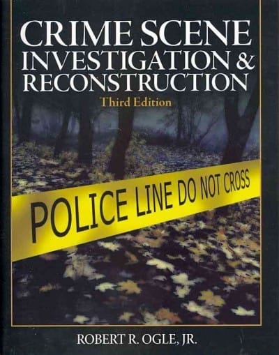 crime scene investigation and reconstruction 3rd edition robert r ogle, jr robert r ogle, robert r ogle jr