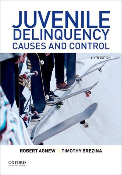 juvenile delinquency causes and control causes and control 6th edition robert agnew, timothy brezina