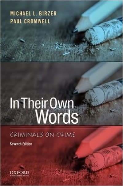 in their own words criminals on crime 7th edition michael l birzer, paul cromwell 0190298278, 9780190298272