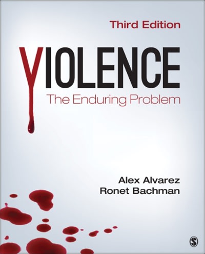 violence the enduring problem 3rd edition alexander c alvarez, ronet d bachman 1506349064, 9781506349060