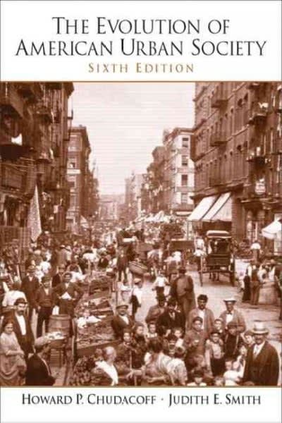 the evolution of american urban society 6th edition howard p chudacoff, judith e smith 0131898248,
