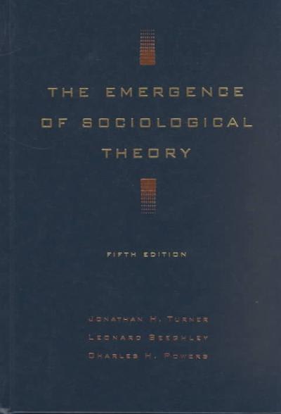 the emergence of sociological theory 5th edition jonathan h turner, leonard beeghley, charles h powers