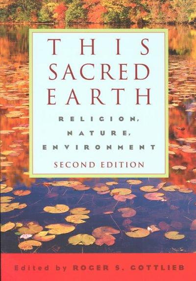 this sacred earth religion, nature, environment 2nd edition roger s gottlieb 113691546x, 9781136915468