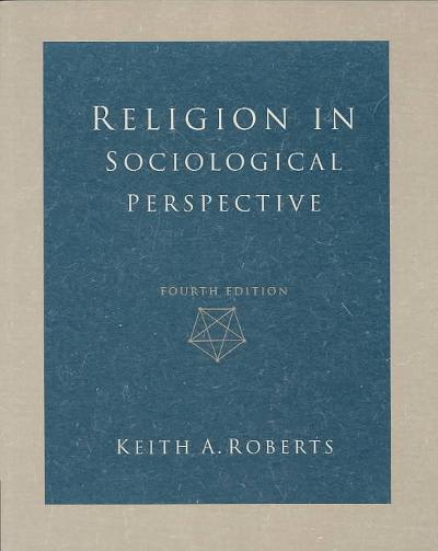 religion in sociological perspective 4th edition keith a roberts 0534579515, 9780534579517