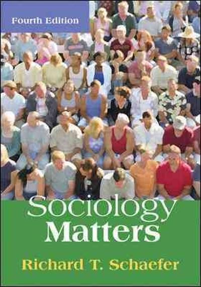 sociology matters 4th edition richard t schaefer 0073404314, 9780073404318