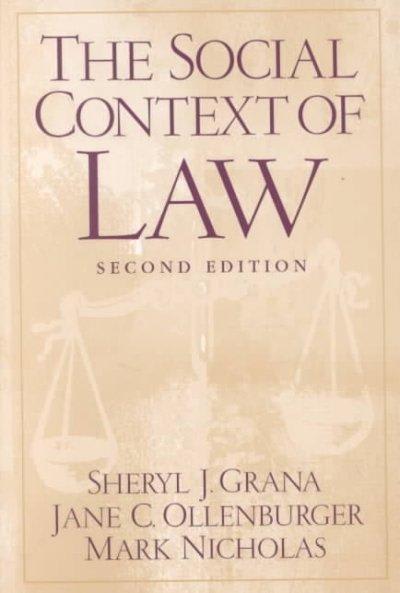 the social context of law 2nd edition sheryl j grana, jane c ollenburger, mark a nicholas 0130413747,