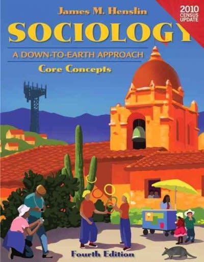 sociology a down to earth approach core concepts, census update 4th edition james m henslin 0205182143,