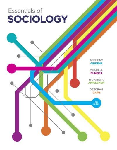 essentials of sociology 4th edition anthony giddens, mitchell duneier, richard p appelbaum, deborah carr