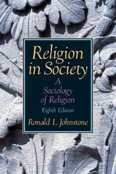 religion in society a sociology of religion 8th edition ronald l johnstone 0131884077, 9780131884076