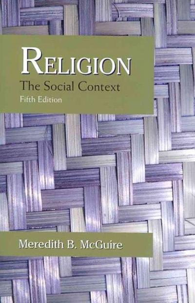 religion the social context 5th edition meredith b mcguire 1577665775, 9781577665779