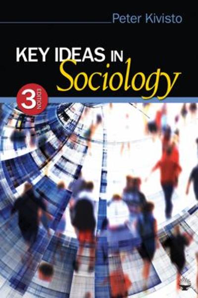 key ideas in sociology 3rd edition peter j kivisto 1412978114, 9781412978118