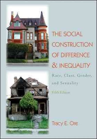 the social construction of difference and inequality race, class, gender and sexuality 5th edition tracy e