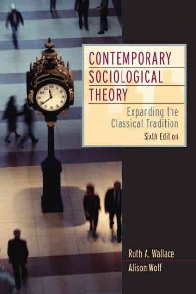 contemporary sociological theory expanding the classical tradition 6th edition ruth a wallace, alison wolf