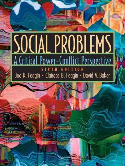 social problems a critical power-conflict perspective 6th edition joe r feagin, david v baker, clairece