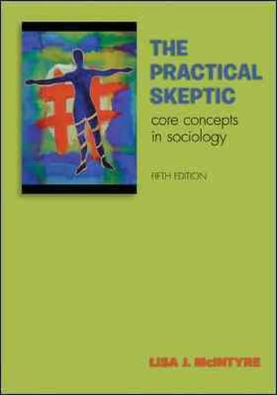 the practical skeptic core concepts in sociology 5th edition lisa j mcintyre 0073404403, 9780073404400