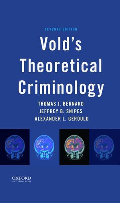 volds theoretical criminology 7th edition thomas j bernard, jeffrey b snipes, alexander l gerould, george b