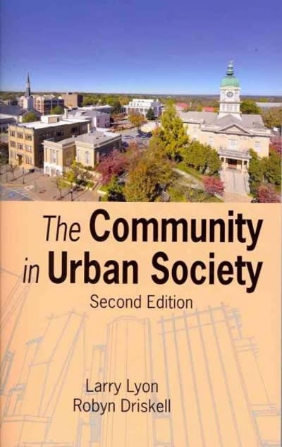 the community in urban society 2nd edition larry lyon, robyn driskell 1577667417, 9781577667414
