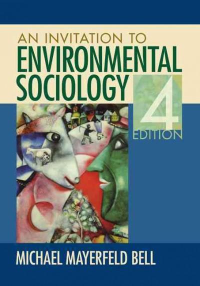 an invitation to environmental sociology 4th edition michael m bell 141299053x, 9781412990530