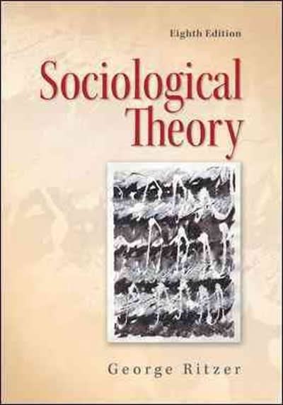 sociological theory 8th edition george ritzer 0078111676, 9780078111679