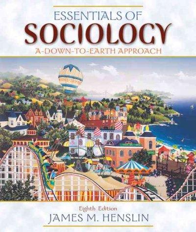essentials of sociology a down-to-earth approach 8th edition james m henslin 0205578705, 9780205578702