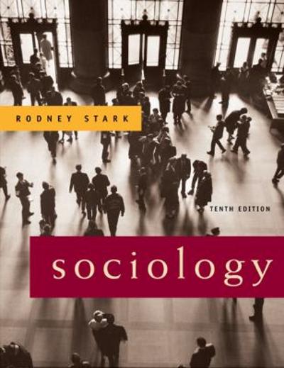 sociology 10th edition rodney stark 0495093440, 9780495093442