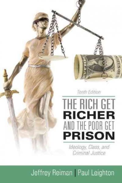 rich get richer and the poor get prison 10th edition jeffrey reiman, paul leighton 0205896103, 9780205896103