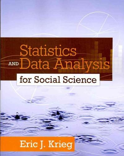 statistics and data analysis for social science 1st edition eric j krieg 0205728278, 9780205728275