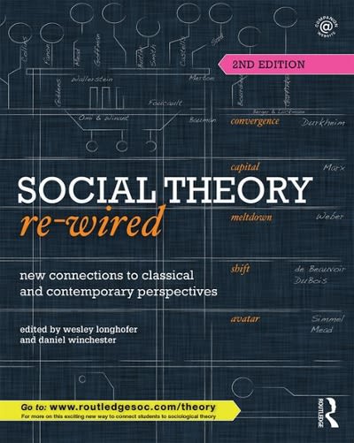 social theory re-wired new connections to classical and contemporary perspectives 2nd edition wesley