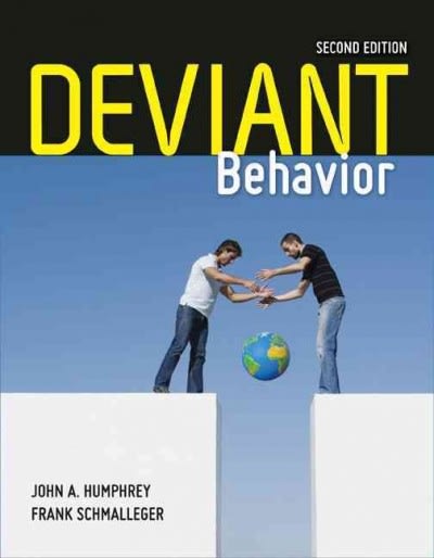 deviant behavior 2nd edition john a humphrey, frank schmalleger 0763797731, 9780763797737