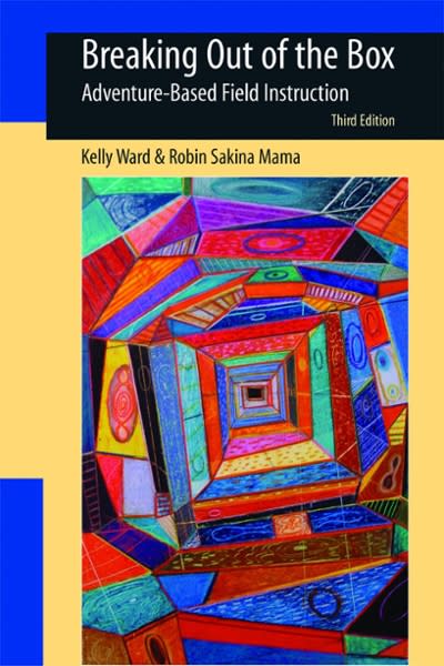 breaking out of the box adventure-based field instruction 3rd edition kelly ward, robin s mama 1935871684,