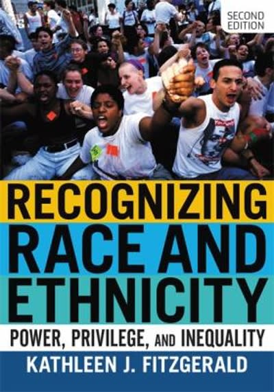 recognizing race and ethnicity power, privilege, and inequality 2nd edition kathleen j fitzgerald 0813350565,