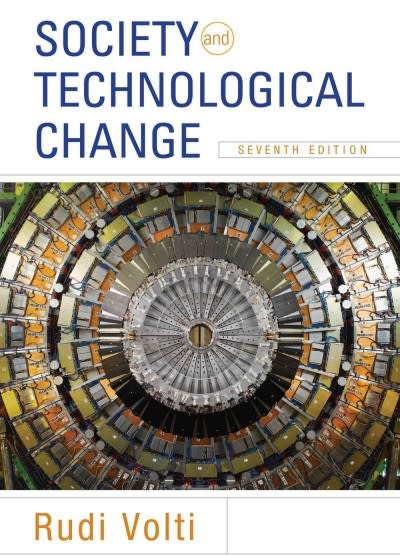 society and technological change 7th edition rudi volti 1429278978, 9781429278973