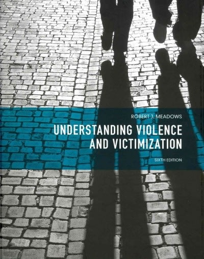 understanding violence and victimization 6th edition robert j meadows 0133008622, 9780133008623