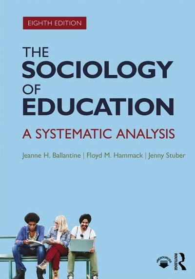 the sociology of education a systematic analysis 8th edition jeanne h ballantine, floyd m hammack, jenny