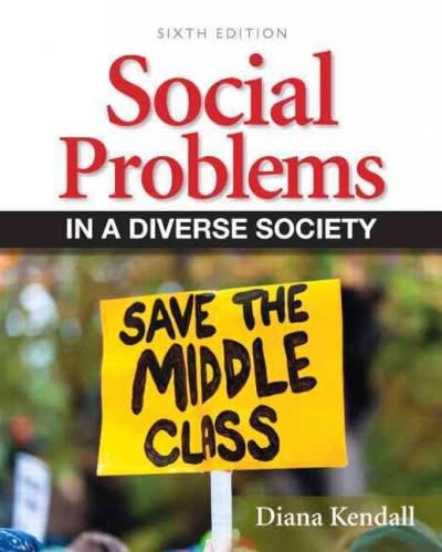 social problems in a diverse society 6th edition diana kendall 0205152902, 9780205152902