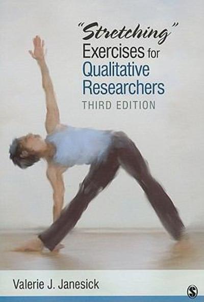 stretching exercises for qualitative researchers 3rd edition valerie j janesick 1412980453, 9781412980456