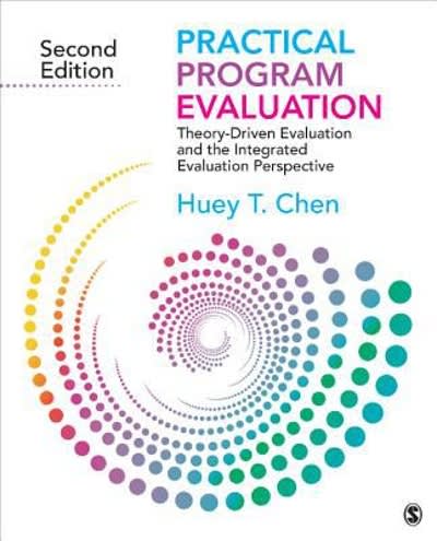 practical program evaluation theory-driven evaluation and the integrated evaluation perspective 2nd edition