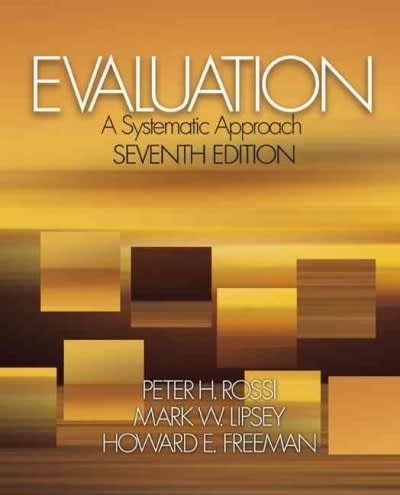 evaluation a systematic approach 7th edition peter h rossi, mark w lipsey, howard e freeman 0761908943,