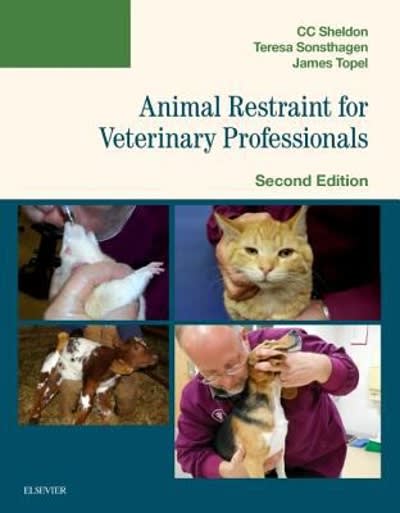 animal restraint for veterinary professionals 2nd edition c c sheldon, teresa f sonsthagen, james topel